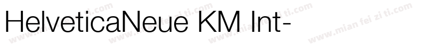 HelveticaNeue KM Int字体转换